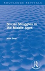 Cover: Social Struggles in the Middle Ages (Routledge Revivals) - Routledge