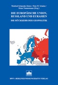 Cover: Die Europ&auml;ische Union, Russland und Eurasien - Berliner Wissenschafts-Verlag