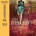 Cover: Die fremde Tochter - RADIOROPA H&ouml;rbuch ein Imprint von steinbach sprechende b&uuml;cher e.Kfr.