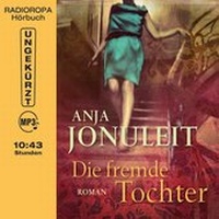 Enlarge image Cover: Die fremde Tochter - RADIOROPA Hörbuch ein Imprint von steinbach sprechende bücher e.Kfr.