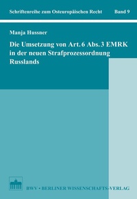 Abbildung von: Die Umsetzung von Art. 6 Abs. 3 EMRK in der neuen Strafprozessordnung Russlands - Berliner Wissenschafts-Verlag
