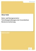 Cover: Intra- und Intergenerative Verteilungswirkungen der Gesetzlichen Rentenversicherung - diplom.de
