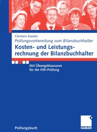 Abbildung von: Kosten- und Leistungsrechnung der Bilanzbuchhalter - Springer Gabler