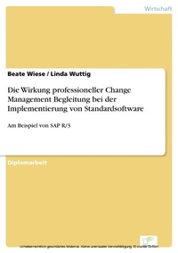 Abbildung von: Die Wirkung professioneller Change Management Begleitung bei der Implementierung von Standardsoftware - diplom.de