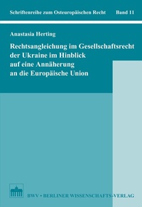 Abbildung von: Rechtsangleichung im Gesellschaftsrecht der Ukraine im Hinblick auf eine Annäherung an die Europäische Union - Berliner Wissenschafts-Verlag