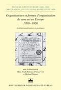 Cover: Organisateurs et formes d'organisation du concert en Europe 1700 - 1920 - BWV Berliner Wissenschafts-Verlag