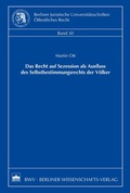 Cover: Das Recht der Sezession als Ausfluss des Selbstbestimmungsrechts der V&ouml;lker - Berliner Wissenschafts-Verlag
