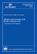 Cover: 100 Jahre Schweizerisches ZGB 80 Jahre T&uuml;rkisches ZGB - Berliner Wissenschafts-Verlag
