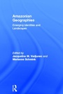 Cover: Amazonian Geographies - Routledge