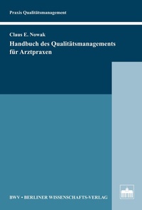 Abbildung von: Handbuch des Qualitätsmanagements für Arztpraxen - Berliner Wissenschafts-Verlag