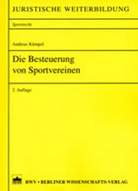 Abbildung von: Die Besteuerung von Sportvereinen - BWV Berliner Wissenschafts-Verlag