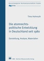 Cover: Die atomrechtspolitische Entwicklung in Deutschland seit 1980 - Berliner Wissenschafts-Verlag