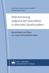 Abbildung von: Diskriminierung aufgrund der Gesundheit in alternden Gesellschaften - Berliner Wissenschafts-Verlag