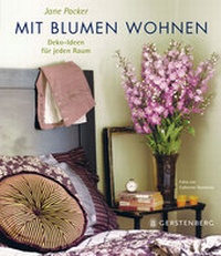 Enlarge image Cover: Mit Blumen wohnen - Gerstenberg