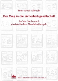 Abbildung von: Der Weg in die Sicherheitsgesellschaft - Berliner Wissenschafts-Verlag