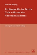 Cover: Rechtsanw&auml;lte im Bezirk Celle w&auml;hrend des Nationalsozialismus - Berliner Wissenschafts-Verlag