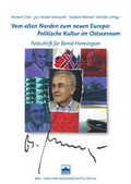 Cover: Vom alten Norden zum neuen Europa: Politische Kultur im Ostseeraum - Berliner Wissenschafts-Verlag