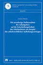 Bild: Die unzul&auml;ssige Einflussnahme des Arbeitgebers auf die Entscheidungsfreiheit des Arbeitnehmers am Beispiel des arbeitsrechtlichen Aufhebungsvertrages - Berliner Wissenschafts-Verlag