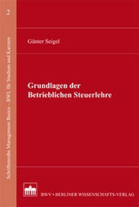 Abbildung von: Grundlagen der Betrieblichen Steuerlehre - Berliner Wissenschafts-Verlag