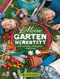 Cover: Meine Gartenwerkstatt - Gerstenberg