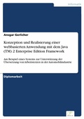 Cover: Konzeption und Realisierung einer webbasierten Anwendung mit dem Java (TM) 2 Enterprise Edition Framework - diplom.de