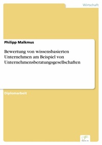 Abbildung von: Bewertung von wissensbasierten Unternehmen am Beispiel von Unternehmensberatungsgesellschaften - diplom.de