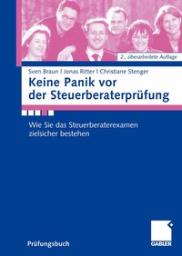 Abbildung von: Keine Panik vor der Steuerberaterprüfung - Springer Gabler