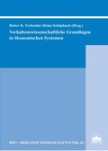 Cover: Verhaltenswissenschaftliche Grundlagen in &ouml;konomischen Systemen - Berliner Wissenschafts-Verlag