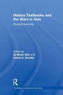 Cover: History Textbooks and the Wars in Asia - Routledge