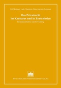 Cover: Das Privatrecht im Kaukasus und in Zentralasien - Berliner Wissenschafts-Verlag