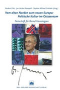 Cover: Vom alten Norden zum neuen Europa: Politische Kultur im Ostseeraum - Berliner Wissenschafts-Verlag