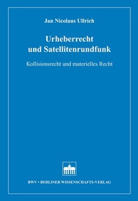 Abbildung von: Urheberrecht und Satellitenrundfunk - Berliner Wissenschafts-Verlag