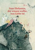 Cover: Vom Elefanten, der wissen wollte, was Liebe ist - Gerstenberg
