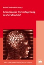 Bild: Grenzenlose Vorverlagerung des Strafrechts? - Berliner Wissenschafts-Verlag