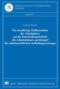 Cover: Die unzul&auml;ssige Einflussnahme des Arbeitgebers auf die Entscheidungsfreiheit des Arbeitnehmers am Beispiel des arbeitsrechtlichen Aufhebungsvertrages - Berliner Wissenschafts-Verlag