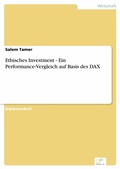 Cover: Ethisches Investment - Ein Performance-Vergleich auf Basis des DAX - diplom.de