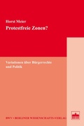 Cover: Protestfreie Zonen? - Berliner Wissenschafts-Verlag