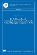 Abbildung von: Die Rechtsanwalts-AG - eine juristisch-ökonomische Analyse unter Berücksichtigung des europäischen Rechts - Berliner Wissenschafts-Verlag