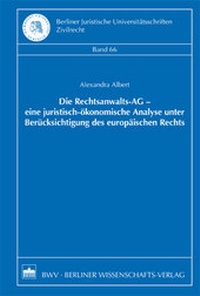 Abbildung von: Die Rechtsanwalts-AG - eine juristisch-ökonomische Analyse unter Berücksichtigung des europäischen Rechts - Berliner Wissenschafts-Verlag