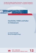 Cover: Geschichte, Politik und Kultur im Ostseeraum - Berliner Wissenschafts-Verlag