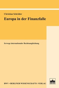 Abbildung von: Europa in der Finanzfalle - Berliner Wissenschafts-Verlag