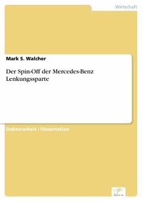 Abbildung von: Der Spin-Off der Mercedes-Benz Lenkungssparte - diplom.de