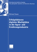 Cover: Erfolgsfaktoren digitaler Marktpl&auml;tze in der Agrar- und Ern&auml;hrungsindustrie - Deutscher Universit&auml;tsverlag