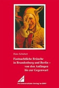 Cover: Fastnachtliche Br&auml;uche in Brandenburg und Berlin - von den Anf&auml;ngen bis zur Gegenwart - Berliner Wissenschafts-Verlag