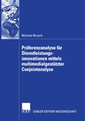 Cover: Pr&auml;ferenzanalyse f&uuml;r Dienstleistungsinnovationen mittels multimedialgest&uuml;tzter Conjointanalyse - Deutscher Universit&auml;tsverlag