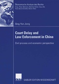 Cover: Court Delay and Law Enforcement in China - Deutscher Universit&auml;tsverlag