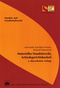 Abbildung von: Materielles Handelsrecht, Schiedsgerichtsbarkeit - Berliner Wissenschafts-Verlag