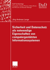 Abbildung von: Sicherheit und Datenschutz als notwendige Eigenschaften von computergestützten Informationssystemen - Deutscher Universitätsverlag