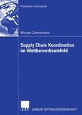 Cover: Supply Chain Koordination im Wettbewerbsumfeld - Deutscher Universit&auml;tsverlag