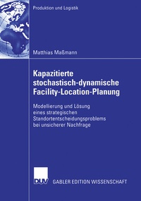 Abbildung von: Kapazitierte stochastisch-dynamische Facility-Location-Planung - Deutscher Universitätsverlag